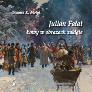 Okładka: Julian Fałat. Łowy w obrazach zaklęte