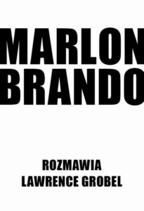 Okładka: Marlon Brando. Rozmawia Lawrence Grobel