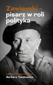 Okładka: Zawieyski - pisarz w roli polityka