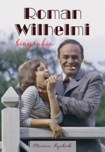 Okładka: Roman Wilhelmi. Biografia