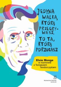Okładka: Jedyna walka, którą przegrywasz, to ta, którą porzucasz.. Elsie Monge w rozmowie z Tomaszem Teodorczykiem