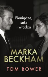 Okładka: Marka Beckham. Pieniądze, seks i władza