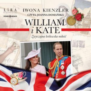 Okładka: William i Kate. Zwyczajna królewska miłość