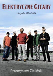 Okładka: Elektryczne Gitary. Biografia 1976-2024