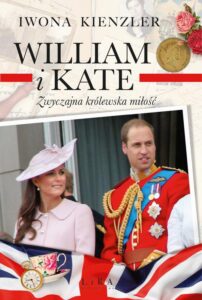 Okładka: William i Kate. Zwyczajna królewska miłość
