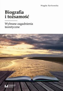 Okładka: Biografia i tożsamość. Wybrane zagadnienia teoretyczne