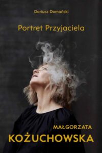 Okładka: Małgorzata Kożuchowska. Portret przyjaciela