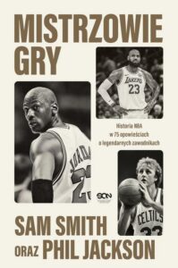 Okładka: Mistrzowie gry. Historia NBA w 75 opowieściach o legendarnych zawodnikach