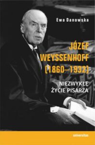Okładka: Józef Weyssenhoff (1860-1932). Niezwykłe życie pisarza