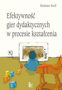 Okładka: Efektywność gier dydaktycznych w procesie kształcenia