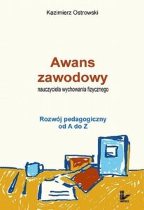 Okładka: Awans zawodowy nauczyciela wychowania fizycznego. Rozwój pedagogiczny od A do Z