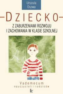 Okładka: Dziecko z zaburzeniami rozwoju i zachowania w klasie szkolnej. Vademecum nauczycieli i rodziców