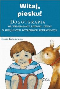 Okładka: Witaj piesku. Dogoterapia we wspomaganiu rozwoju dzieci o specjalnych potrzebach edukacyjnych
