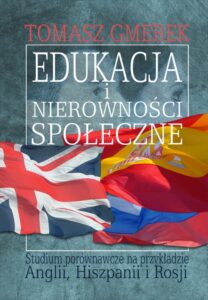 Okładka: Edukacja i nierówności społeczne. Studium porównawcze na przykładzie Anglii, Hiszpanii i Rosji