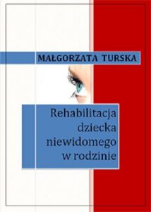 Okładka: Rehabilitacja dziecka niewidomego w rodzinie