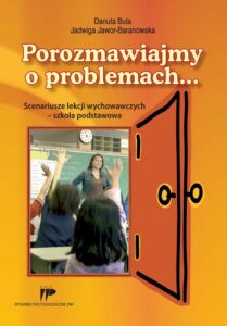 Okładka: Porozmawiajmy o problemach.... Scenariusze lekcji wychowawczych - szkoła podstawowa.
