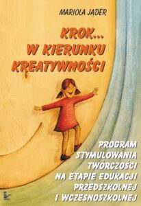 Okładka: Krok w kierunku kreatywności. Zabawy i ćwiczenia