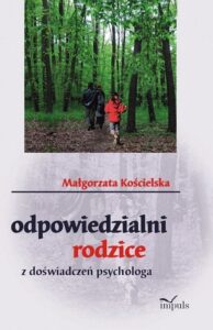 Okładka: Odpowiedzialni rodzice. Z doświadczeń psychologa