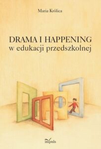 Okładka: Drama i happening w edukacji przedszkolnej