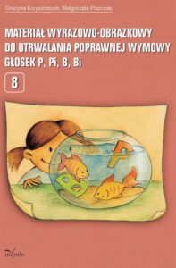 Okładka: Materiał wyrazowo-obrazkowy do utrwalania poprawnej wymowy głosek p, pi, b, bi