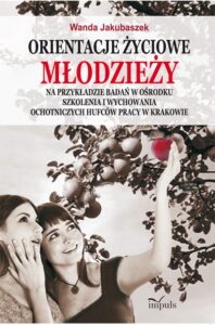 Okładka: Orientacje życiowe młodzieży. Na przykładzie badań w Ośrodku Szkolenia i Wychowania Ochotniczych Hufców Pracy w Krakowie