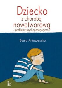 Okładka: Dziecko z chorobą nowotworową. - problemy psychopedagogiczne