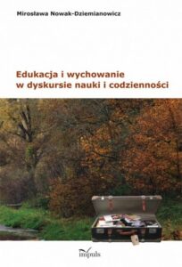 Okładka: Edukacja i wychowanie w dyskursie nauki i codzienności