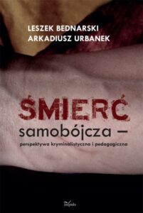 Okładka: Śmierć samobójcza. Perspektywa kryminalistyczna i pedagogiczna