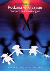 Okładka: Rodzina w kryzysie. Studium resocjalizacyjne