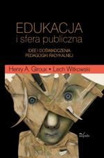 Okładka: Edukacja i sfera publiczna. Idee i doświadczenia pedagogiki radykalnej