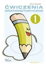 Okładka: Ćwiczenia grafomotoryczne. Klasa 0-I. Zeszyt 1. Ćwiczenia wspomagające naukę pisania