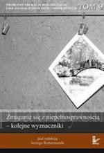 Okładka: Problemy edukacji, rehabilitacji i socjalizacji osób niepełnosprawnych, t. 9. Zmaganie się z niepełnosprawnością - kolejne wyznaczniki