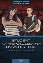 Okładka: Student na współczesnym uniwersytecie ideały i codzienność