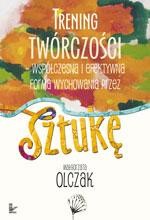 Okładka: Trening twórczości. współczesna i efektywna forma wychowania przez sztukę