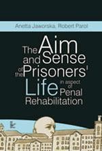 Okładka: The aim and sense of the prisoners' life in aspect of penal rehabilitation