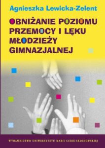 Okładka: Obniżanie poziomu przemocy i lęku młodzieży gimnazjalnej