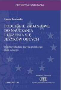 Okładka: Podejście zadaniowe do nauczania i uczenia się języków obcych. Na przykładzie języka polskiego jako obcego