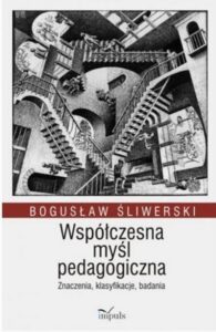 Okładka: Współczesna myśl pedagogiczna Znaczenia, klasyfikacje, badania. Znaczenia, klasyfikacje, badania