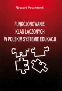 Okładka: Funkcjonowanie klas łączonych w polskim systemie edukacji