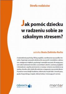 Okładka: Jak pomóc dziecku w radzeniu sobie ze szkolnym stresem?