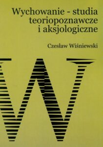 Okładka: Wychowanie – studia teoriopoznawcze i aksjologiczne