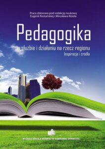 Okładka: Pedagogika w służbie i działaniu na rzecz regionu. Inspiracje i źródła