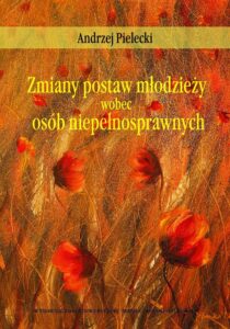 Okładka: Zmiany postaw młodzieży wobec osób niepełnosprawnych