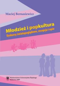 Okładka: Młodzież i popkultura. Dyskursy światopoglądowe, recepcja i opór