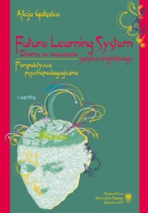 Okładka: Future Learning System. Drama w nauczaniu języka angielskiego. Perspektywa psychopedagogiczna