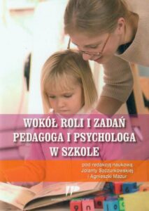 Okładka: Wokół roli i zadań pedagoga i psychologa w szkole