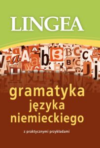 Okładka: Gramatyka języka niemieckiego z praktycznymi przykładami