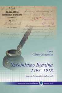 Okładka: Szkolnictwo Będzina w latach 1795–1918 wraz z tekstami źródłowymi