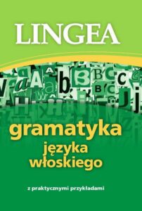 Okładka: Gramatyka języka włoskiego z praktycznymi przykładami