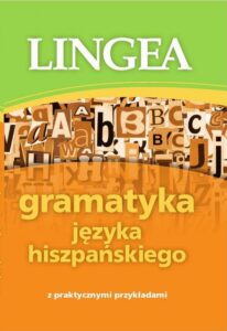 Okładka: Gramatyka języka hiszpańskiego z praktycznymi przykładami